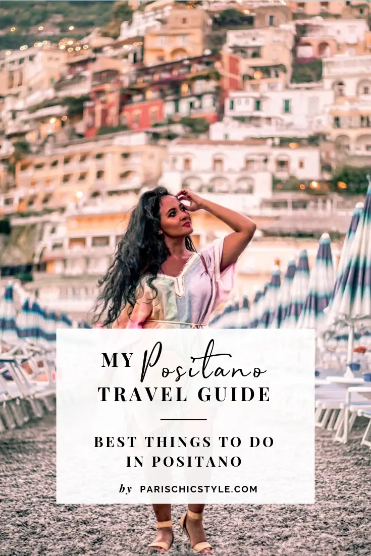 Positano Travel Guide Best Things To Do In Positano Paris Chic Style